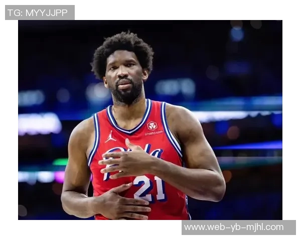 恩比德状态回暖上半场表现抢眼砍下16分助攻4次助球队争胜