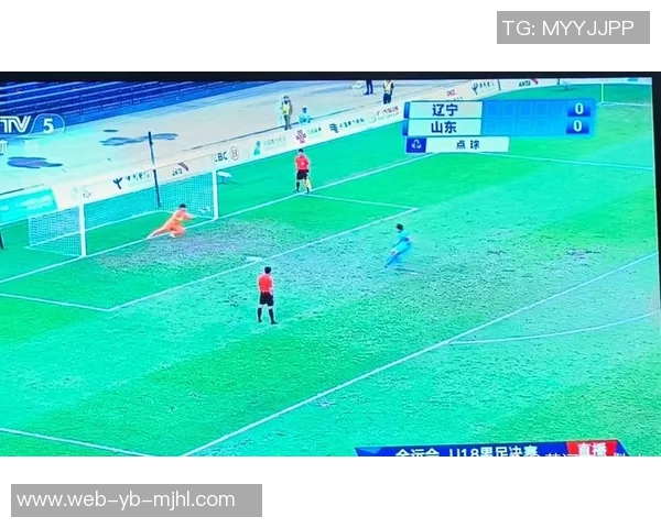 全运会U18男足四强揭晓半决赛对阵辽宁江苏广东山东精彩对决即将上演 全运会U18男足四强揭晓半决赛对阵辽宁江苏广东山东精彩对决即将上演